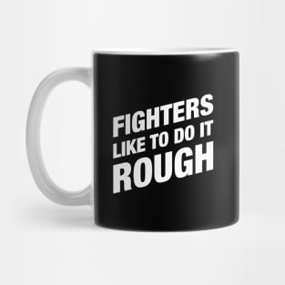 Fighters Like To Do It Rough Tabletop RPG Mug